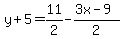 y%2B5=11%2F2-%283x-9%29%2F2