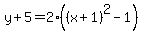 y%2B5=2%28%28x%2B1%29%5E2-1%29