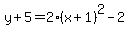 y%2B5=2%28x%2B1%29%5E2-2