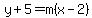 y%2B5=m%28x-2%29