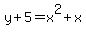 y%2B5=x%5E2%2Bx
