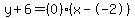 y%2B6=%280%29%28x--2%29