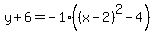 y%2B6=-1%28%28x-2%29%5E2-4%29