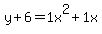 y%2B6=1+x%5E2%2B1+x