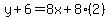 y%2B6=8x%2B8%282%29
