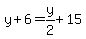 y%2B6=y%2F2%2B15