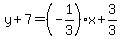 y%2B7=%28-1%2F3%29%2Ax%2B3%2F3