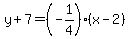 y%2B7=%28-1%2F4%29%2A%28x-2%29
