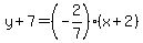 y%2B7=%28-2%2F7%29%28x%2B2%29