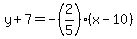 y%2B7=-%282%2F5%29%28x-10%29