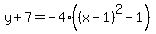 y%2B7=-4%28%28x-1%29%5E2-1%29