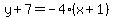 y%2B7=-4%28x%2B1%29
