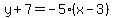 y%2B7=-5%28x-3%29
