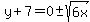 y%2B7=0%2B-+sqrt%286x%29