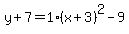 y%2B7=1%28x%2B3%29%5E2-9