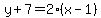 y%2B7=2%28x-1%29