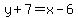 y%2B7=x-6