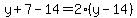 y%2B7-14=2%28y-14%29