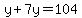 y%2B7y=104