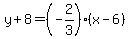 y%2B8=%28-2%2F3%29%28x-6%29