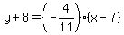 y%2B8=%28-4%2F11%29%28x-7%29