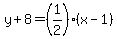 y%2B8=%281%2F2%29%28x-1%29
