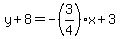 y%2B8=-%283%2F4%29x%2B3