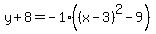 y%2B8=-1%28%28x-3%29%5E2-9%29
