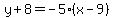 y%2B8=-5%28x-9%29