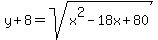y%2B8=sqrt%28x%5E2-18x%2B80%29