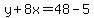 y%2B8x=48-5