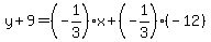 y%2B9=%28-1%2F3%29x%2B%28-1%2F3%29%28-12%29