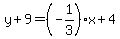 y%2B9=%28-1%2F3%29x%2B4