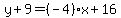 y%2B9=%28-4%29x%2B16