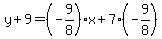 y%2B9=%28-9%2F8%29x%2B7%28-9%2F8%29