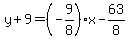 y%2B9=%28-9%2F8%29x-63%2F8