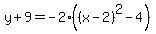 y%2B9=-2%28%28x-2%29%5E2-4%29