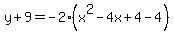 y%2B9=-2%28x%5E2-4x%2B4-4%29
