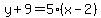 y%2B9=5%28x-2%29