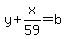 y%2Bx%2F59=b