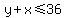 y%2Bx%3C=36