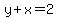 y%2Bx=2