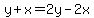 y%2Bx=2y-2x