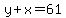 y%2Bx=61