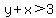y%2Bx%3E3