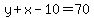 y%2Bx-10=70