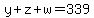 y%2Bz%2Bw=339
