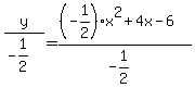 y%2F%28-1%2F2%29=%28%28-1%2F2%29x%5E2%2B4x-6%29%2F%28-1%2F2%29