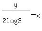 y%2F%282log%283%29%29+=+x