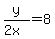 y%2F%282x%29=8